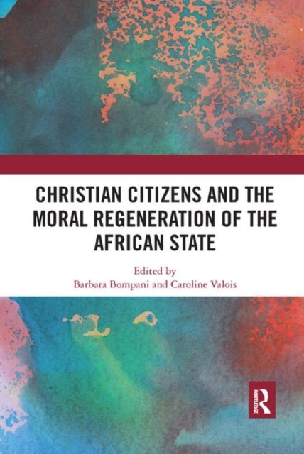 Book cover of: Christian Citizens and the Moral Regeneration of the African State