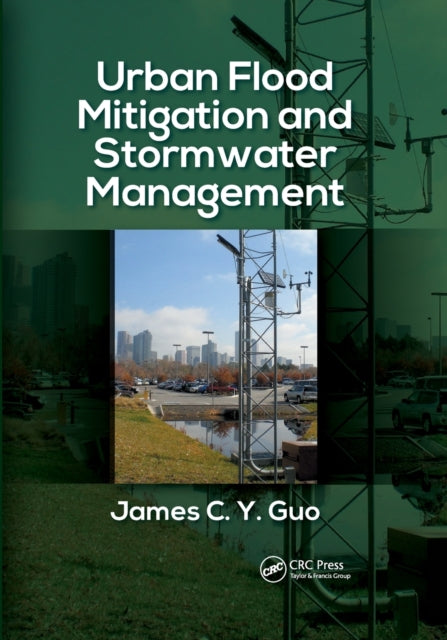 Book cover of: Urban Flood Mitigation and Stormwater Management. By: James C. Y. Guo