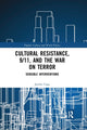 Book cover of: Cultural Resistance, 9/11, and the War on Terror