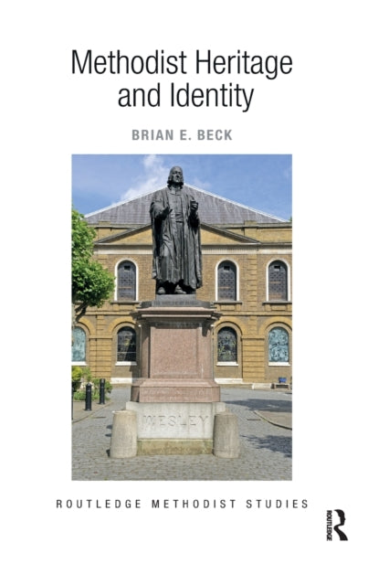 Book cover of: Methodist Heritage and Identity. By: Brian E. Beck