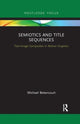Book cover of: Semiotics and Title Sequences. By: Michael Betancourt