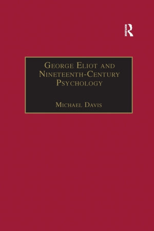 George Eliot and Nineteenth-Century Psychology