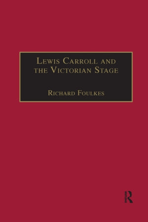Lewis Carroll and the Victorian Stage