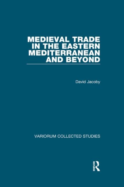 Book cover of: Medieval Trade in the Eastern Mediterranean and Beyond