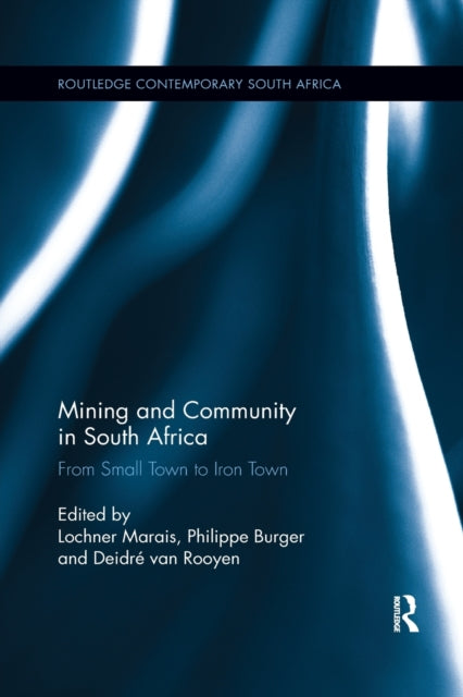 Book cover of: Mining and Community in South Africa. By: Philippe Burger