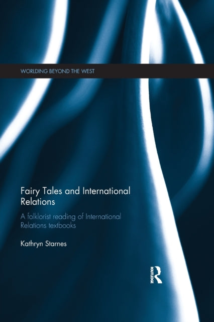 Book cover of: Fairy Tales and International Relations. By: Kathryn Starnes