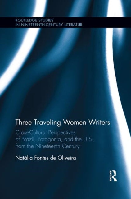 Book cover of: Three Traveling Women Writers. By: Natalia Fontes De Oliveira