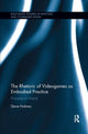 Book cover of: Rhetoric of Videogames as Embodied Practice. By: Steve Holmes