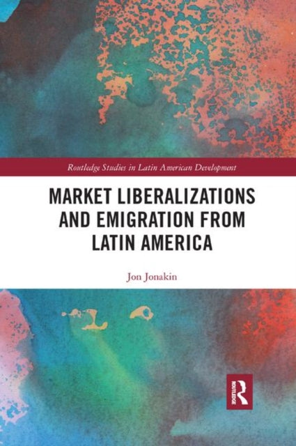 Book cover of: Market Liberalizations and Emigration from Latin America