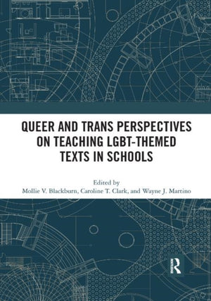 Queer and Trans Perspectives on Teaching LGBT-themed Texts in Schools