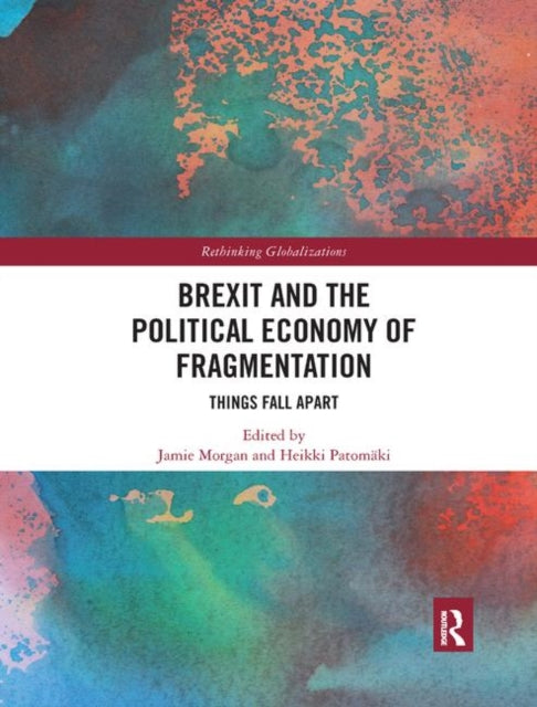 Book cover of: Brexit and the Political Economy of Fragmentation