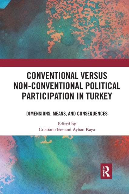 Book cover of: Conventional Versus Non-conventional Political Participation in Turkey. By: Cristiano Bee