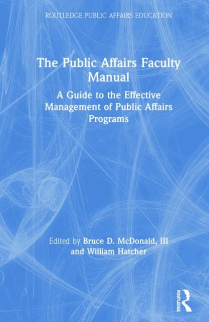 Book cover of: Public Affairs Faculty Manual. By: Bruce D. McDonald III