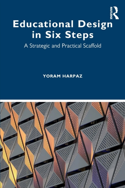 Book cover of: Educational Design in Six Steps. By: Yoram Harpaz