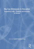 Big Gay Adventures in Education