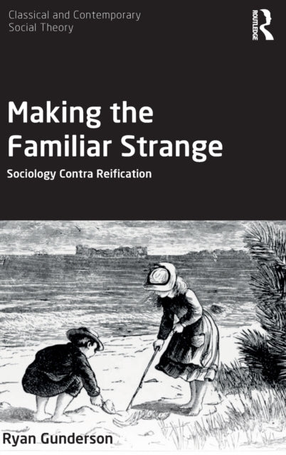 Book cover of: Making the Familiar Strange. By: Ryan Gunderson
