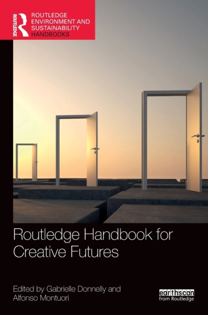 Book cover of: Routledge Handbook for Creative Futures. By: Gabrielle Donnelly