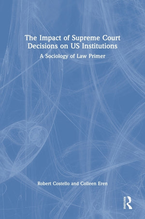 The Impact of Supreme Court Decisions on US Institutions