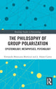 Book cover of: Philosophy of Group Polarization. By: F. Broncano