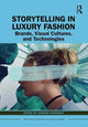 Book cover of: Storytelling in Luxury Fashion. By: Amanda Grace Sikarskie