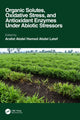 Book cover of: Organic Solutes, Oxidative Stress, and Antioxidant Enzymes Under Abiotic Stressors. By: Arafat Abdel Hamed Abdel Latef