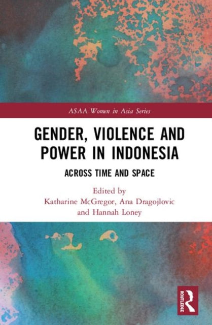 Book cover of: Gender, Violence and Power in Indonesia. By: Katharine McGregor