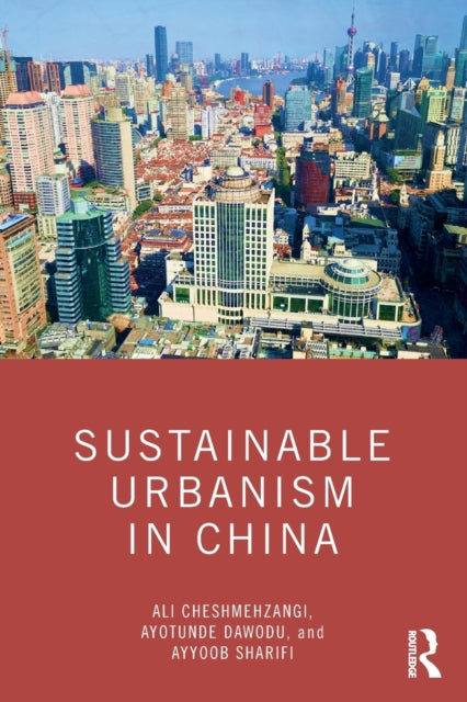 Book cover of: Sustainable Urbanism in China. By: Ali Cheshmehzangi