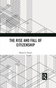 Book cover of: Rise and Fall of Citizenship. By: Bryan S. Turner