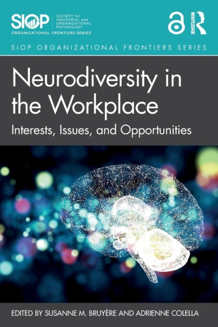 Book cover of: Neurodiversity in the Workplace. By: Susanne M. Bruyère