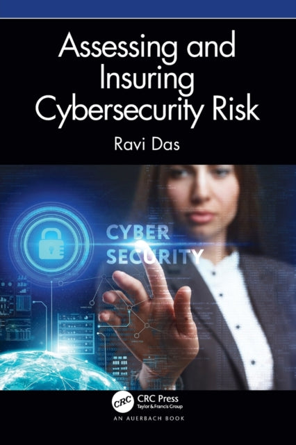 Book cover of: Assessing and Insuring Cybersecurity Risk. By: Ravindra Das