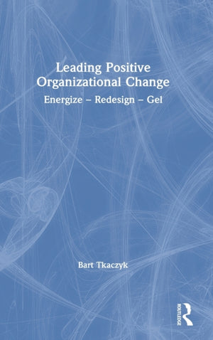 Leading Positive Organizational Change