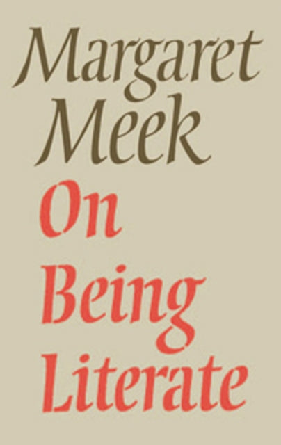 Book cover of: On Being Literate. By: MARGARET MEEK
