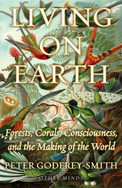 Book cover of: Living on Earth. By: Peter Godfrey-Smith