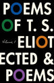 Book cover of: Poems of T. S. Eliot: Volume I. By: T. S. Eliot