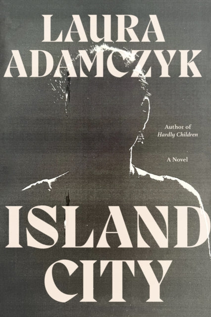Book cover of: Island City. By: Laura Adamczyk