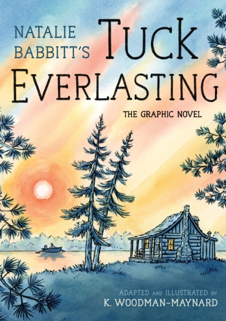 Book cover of: Tuck Everlasting: The Graphic Novel