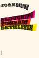 Book cover of: Slouching Towards Bethlehem. By: Joan Didion