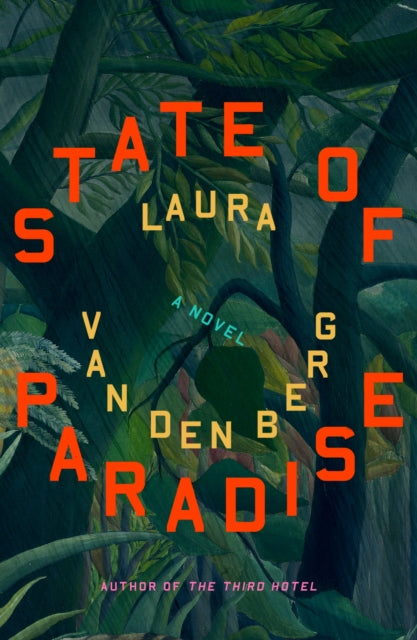 Book cover of: State of Paradise. By: Laura van den Berg