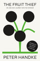 Book cover of: Fruit Thief. By: Peter Handke