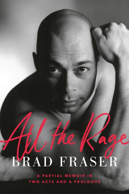 Book cover of: All the Rage. By: Brad Fraser