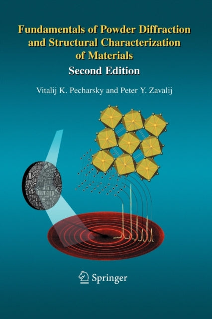 Book cover of: Fundamentals of Powder Diffraction and Structural Characterization of Materials, Second Edition. By: Vitalij K. Pecharsky
