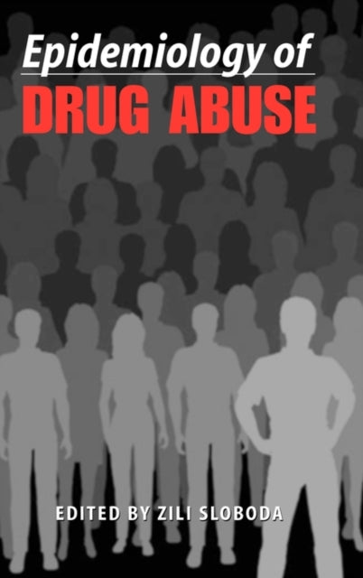 Book cover of: Epidemiology of Drug Abuse. By: Zili Sloboda