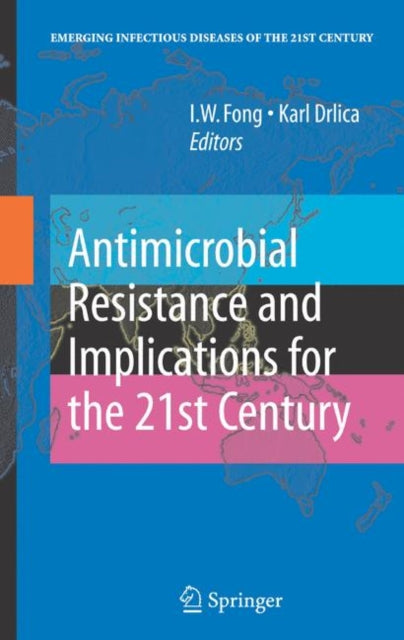 Book cover of: Antimicrobial Resistance and Implications for the 21st Century