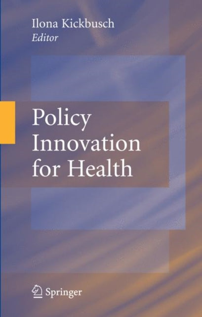 Book cover of: Policy Innovation for Health. By: Ilona Kickbusch
