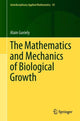 Book cover of: Mathematics and Mechanics of Biological Growth. By: Alain Goriely