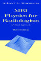Book cover of: MRI Physics for Radiologists. By: Alfred L. Horowitz