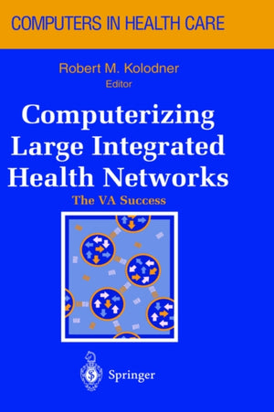 Computerizing Large Integrated Health Networks