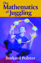 Book cover of: Mathematics of Juggling. By: Burkard Polster