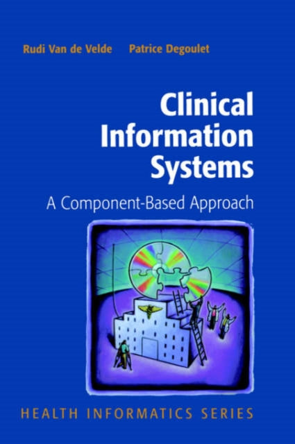 Book cover of: Clinical Information Systems. By: Rudi Van De Velde