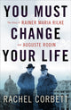 Book cover of: You Must Change Your Life. By: Rachel Corbett